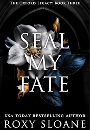 Seal My Fate (Roxy Sloane)