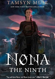 Nona the Ninth (Tamsyn Muir)