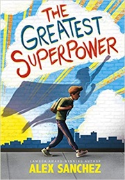 The Greatest Superpower (Alex Sanchez)