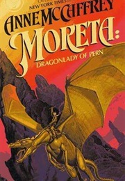 Moreta: Dragonlady of Pern (Anne McCaffrey)