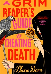 Grim Reaper's Guide to Cheating Death (Maxie Dara)