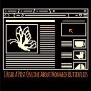 I Read a Post Online About Monarch Butterflies