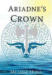 Ariadne's Crown (Meadoe Hora)