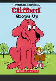 Clifford Grows Up (Norman Bridwell)
