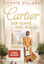 Cartier. Der Glanz Von Gold / Die Cartier-Sage Bd. 2 (Sophie Villard)