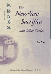 The New-Year Sacrifice and Other Stories (Lu Xun)