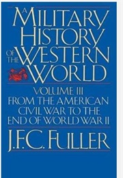 A Military History of the Western World Vol 3 (J.F.C. Fuller)