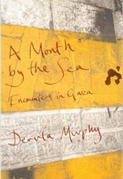A Month by the Sea: Encounters in Gaza (Dervla Murphy)