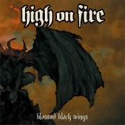 Blessed Black Wings - High on Fire (2005)