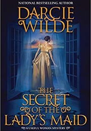 The Secret of the Lady's Maid (Darcie Wilde)