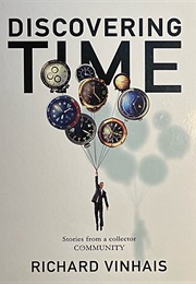 Discovering Time: Stories From a Collector Community (Richard Vinhais)