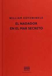 El Nadador En El Mar Secreto (William Kotzwinkle)