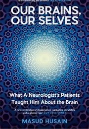 Our Brains, Our Selves (Masud Husain)