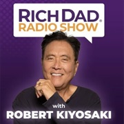 Rich Dad Radio Show With Robert Kiyosaki
