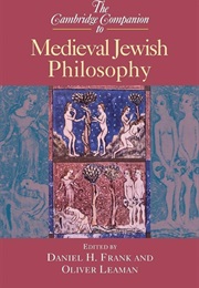 The Cambridge Companion to Medieval Jewish Philosophy (Daniel H. Frank and Oliver Leaman)