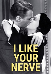 I Like Your Nerve (1931)