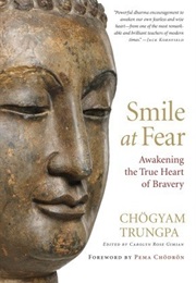 Smile at Fear: Awakening the True Heart of Bravery (Chögyam Trungpa)