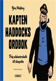 Kapten Haddocks Ordbok: Från Alabasterskalle Till Ökenråtta (Björn Wahlberg)