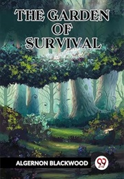 The Garden of Survival (Algernon Blackwood)
