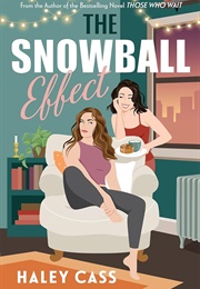 The Snowball Effect (Haley Cass)