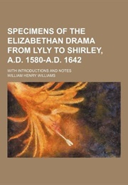 Specimens of the Elizabethan Drama (William Henry Williams)