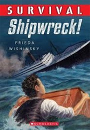 Survival: Shipwreck! (Frieda Wishinsky)