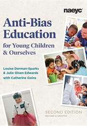 Anti-Bias Education for Young Children and Ourselves (Louise Derman-Sparks)