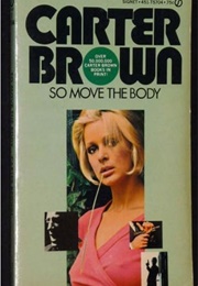 So Move the Body (Carter Brown)