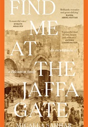 Find Me at the Jaffa Gate (Micaela Sahhar)