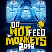 Do Not Feed the Monkeys 2099