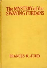The Mystery of the Swaying Curtains (Frances K. Judd)