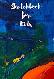 Blank Sketchbook for Kids: 6 X 9 Inches, Personalized Kids Artist Sketchbook: 120 Pages, Sketching, (Mbp Publishers)