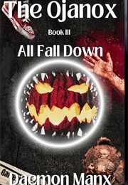 The Ojanox III: All Fall Down (Daemon Manx)