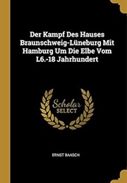 Der Kampf Des Hauses Braunschweig Luneburg (Baasch)