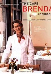 The Cafe Brenda Cookbook: Redefining Seafood & Vegetarian Cuisine (Brenda Langton)