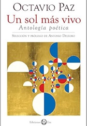 Un Sol Mas Vivo Antologia Poetica (Paz)