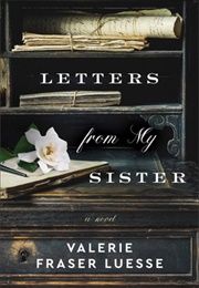 Letters From My Sister (Valerie Fraser Luesse)