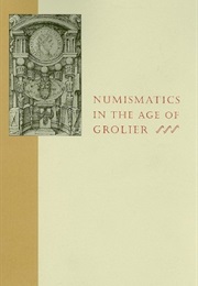 Numismatics in the Age of Grolier (John Cunnally)