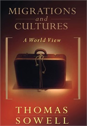Migrations and Cultures: A World View (Thomas Sowell)