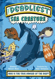 The Deadliest: Sea Creature (Eleanor Spicer Rice)