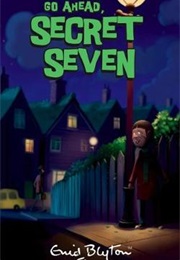 Go Ahead Secret Seven (Enid Blyton)