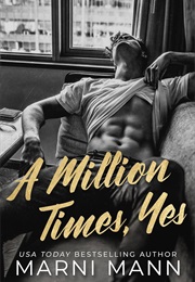 A Million Times, Yes (Marni Mann)