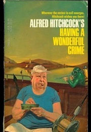 Alfred Hitchcock's Having a Wonderful Crime (Alfred Hitchcock)
