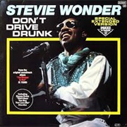 Don't Drive Drunk ..Stevie Wonder