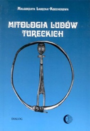 Mitologia Ludów Tureckich (Małgorzata Łabęcka-Koecherowa)