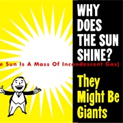 Why Does the Sun Shine? - They Might Be Giants