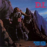 D.I. - Horse Bites Dog Cries (1986)