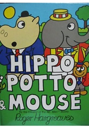Hippo Potto and Mouse (Roger Hargreaves)
