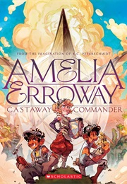 Amelia Erroway: Castaway Commander (B.C. Peterschmidt)
