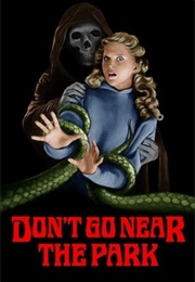 Don't Go Near the Park (1981)
